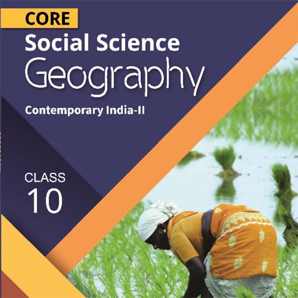 Core Social Science Geography for Class 10