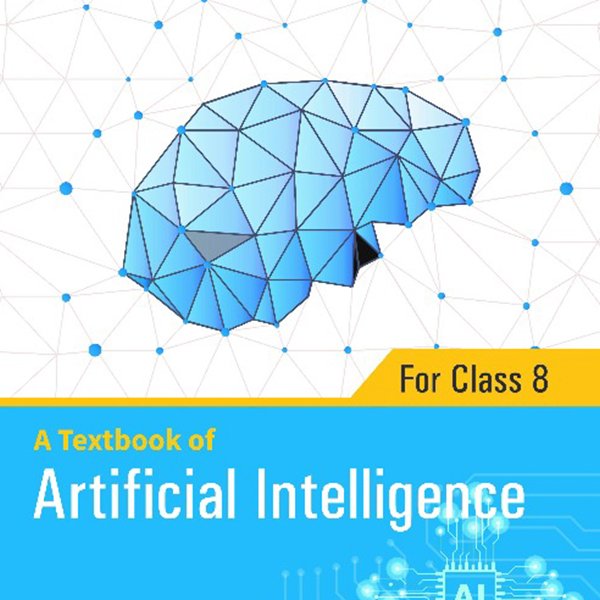 A Textbook of Artificial Intelligence for Class 8