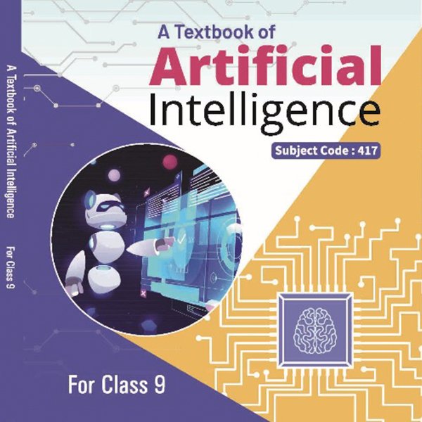 A Textbook of Artificial Intelligence for Class 9