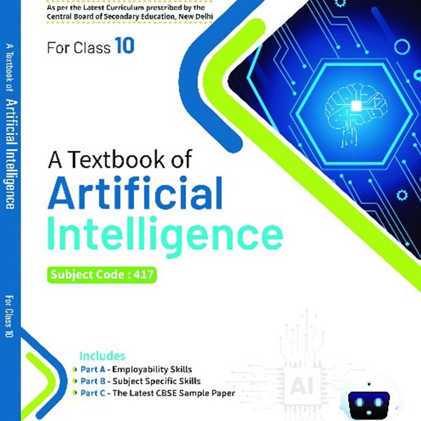 A Textbook of Artificial Intelligence for Class 10
