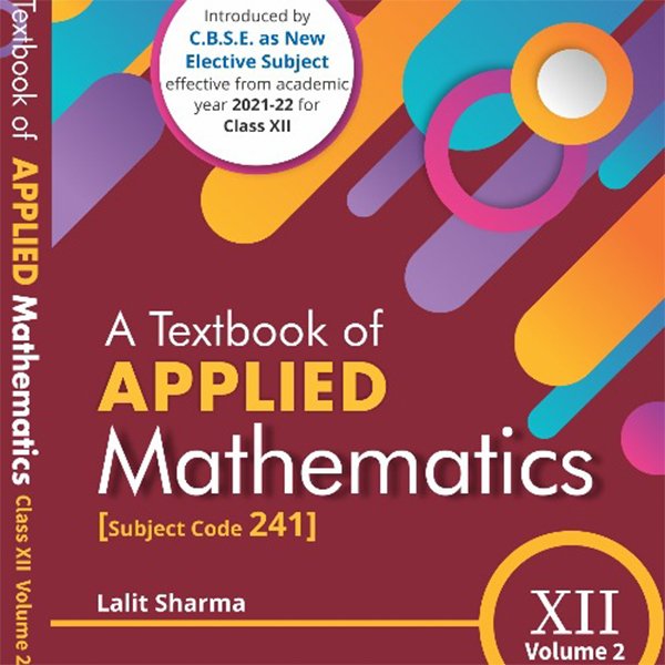 A Textbook of Applied Mathematic for Class 12( volume 2)